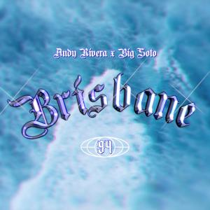 Listen to Brisbane song with lyrics from Andy Rivera