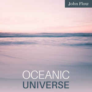Album Oceanic Universe oleh John Flow