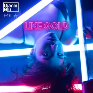 收聽Gianni Blu的Like Gold歌詞歌曲
