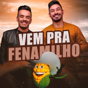 Kauê & Vinhal的專輯Vem Pra Fenamilho