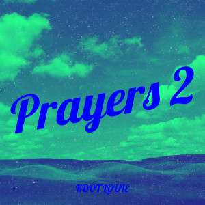 Dengarkan lagu Prayers 2 nyanyian Kdot Louie dengan lirik
