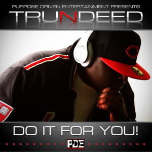 收聽Tru N Deed的Do It for You歌詞歌曲