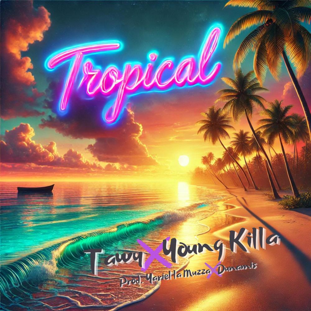Tropical (feat. Young Killa) (Explicit)