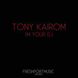 ดาวน์โหลดและฟังเพลง I'm Your DJ (Aron De Lima Remix) พร้อมเนื้อเพลงจาก Tony Kairom