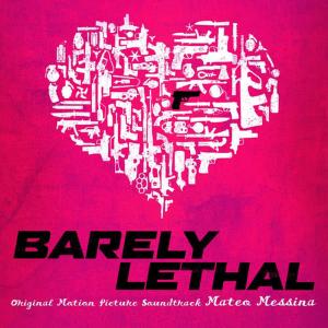 Mateo Messina的專輯Barely Lethal (Original Motion Picture Soundtrack)