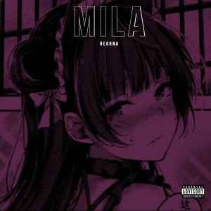 Regona的專輯Mila (Explicit)