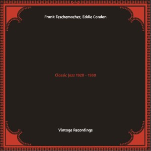 Album Classic Jazz 1928 - 1930 (Hq remastered 2022) from Frank Teschemacher