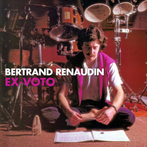 Bertrand Renaudin的專輯Ex-Voto