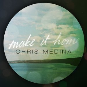 Chris Medina的專輯Make It Home