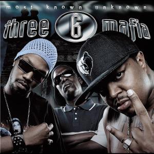 อัลบัม Most Known Unknown (Explicit) ศิลปิน Three 6 Mafia