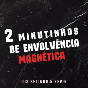 DJ Kevin的專輯2 Minutinhos De Envolvencia Magnetica