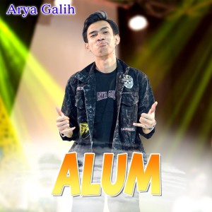 Dengarkan Alum lagu dari Arya Galih dengan lirik