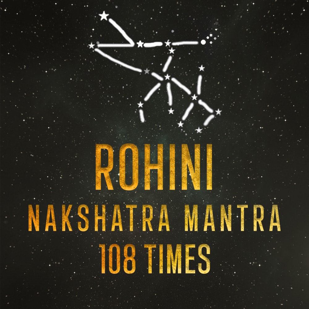 Rohini-Nakshatra-Mantra 108 Times