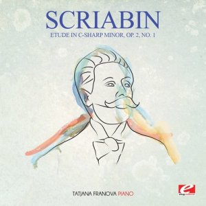 Tatjana Franova的專輯Scriabin: Etude in C-Sharp Minor, Op. 2, No. 1 (Digitally Remastered)