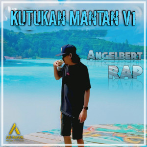 Angelbert Rap的專輯KUTUKAN MANTAN V1