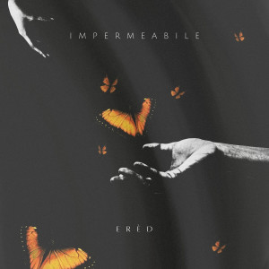 Listen to Impermeabile song with lyrics from Ered