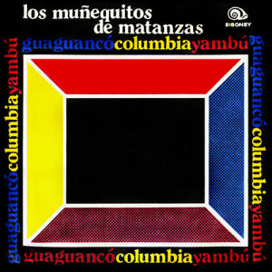 ดาวน์โหลดและฟังเพลง Oye Oye (Remasterizado) พร้อมเนื้อเพลงจาก Los Muñequitos De Matanzas
