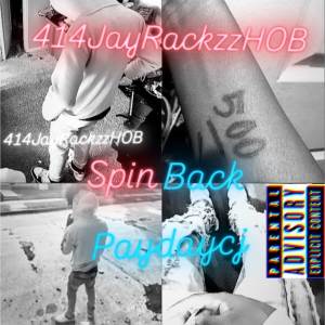 ดาวน์โหลดและฟังเพลง Spin Back (Explicit) พร้อมเนื้อเพลงจาก 414JayRackzzHOB