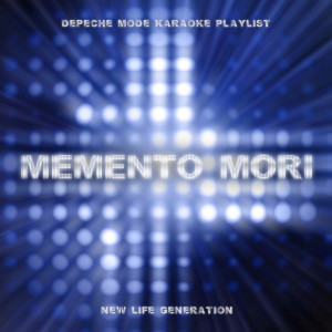 Album Memento Mori (Depeche Mode Karaoke Playlist) from New Life Generation