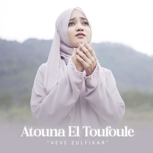 Dengarkan lagu Atouna El Toufoule nyanyian Veve Zulfikar dengan lirik
