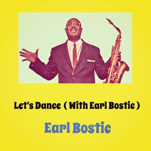 Earl Bostic的專輯Let's Dance (With Earl Bostic)
