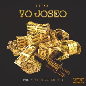 ดาวน์โหลดและฟังเพลง Yo Joseo (Explicit) พร้อมเนื้อเพลงจาก Letra