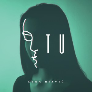 收聽Dina Rizvic的Tu歌詞歌曲