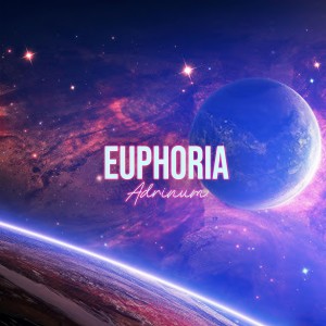 Listen to Euphoria song with lyrics from Adrinum