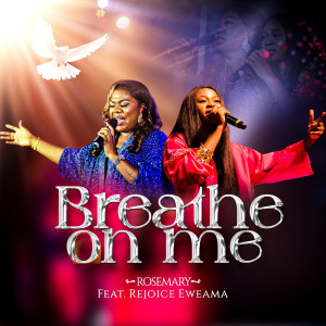 Listen to Breathe on Me song with lyrics from Rosemary
