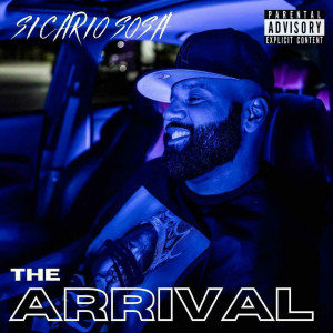 Dengarkan lagu The Arrival (Explicit) nyanyian Sicario Sosa dengan lirik