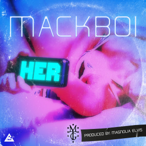 ดาวน์โหลดและฟังเพลง Her (Explicit) พร้อมเนื้อเพลงจาก MackBoi