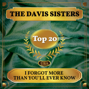 I Forgot More Than You'll Ever Know dari The Davis Sisters