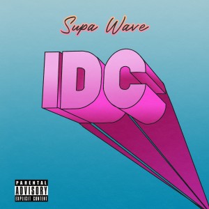 Album I.D.C. (Explicit) from Supa Wave
