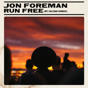 收聽Jon Foreman的Run Free (Mt. Soledad Sunrise)歌詞歌曲