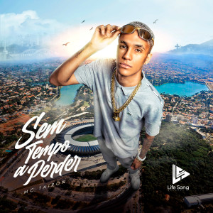 Listen to Sem Tempo a Perder song with lyrics from MC Tairon