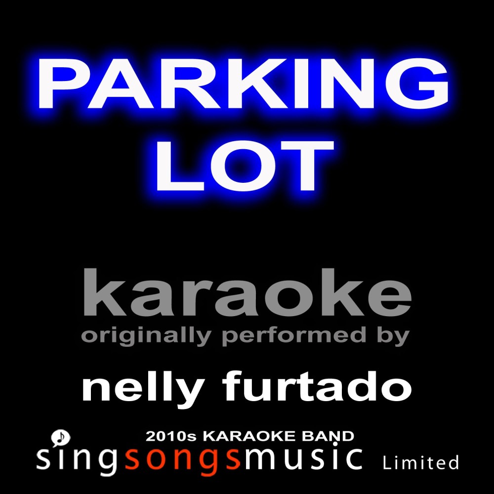 Parking Lot (Originally Performed By Nelly Furtado) [Karaoke Audio Version] (Karaoke Audio Version)