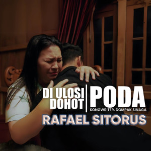 ดาวน์โหลดและฟังเพลง Di Ulosi Dohot Poda พร้อมเนื้อเพลงจาก Rafael Sitorus