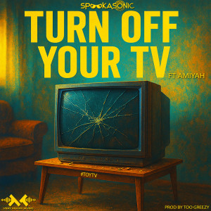 ดาวน์โหลดและฟังเพลง Turn Off Your TV Ft. Amiyah พร้อมเนื้อเพลงจาก Spookasonic