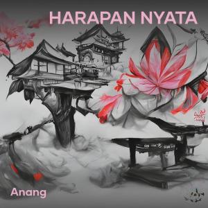 Listen to Harapan Nyata (Acoustic) song with lyrics from Anang