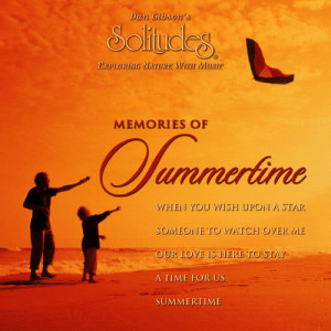 ดาวน์โหลดและฟังเพลง Summertime พร้อมเนื้อเพลงจาก Dan Gibson's Solitudes