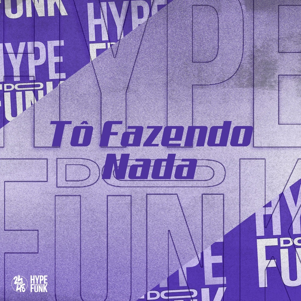 Tô Fazendo Nada (Explicit)