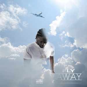 收聽Fizzy Montana的Fly Away (Explicit)歌詞歌曲