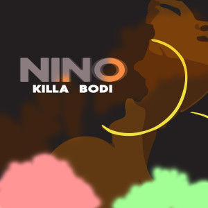 收聽Nino的Killa Bodi歌詞歌曲