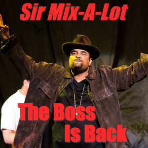 Album The Boss Is Back (Explicit) from Sir Mix-A-Lot