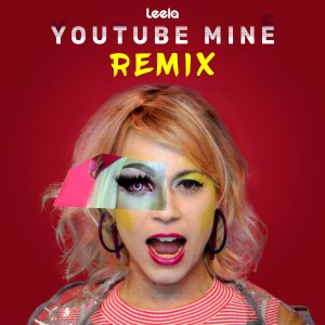 ดาวน์โหลดและฟังเพลง Youtube Mine (Hungrygill Remix) (Remix|Hungrygill Remix) พร้อมเนื้อเพลงจาก Leela