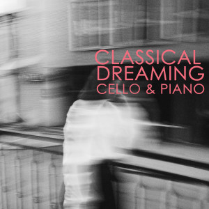 อัลบัม Classical Dreaming - Cello & Piano ศิลปิน Ludwig van Beethoven