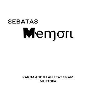 Dengarkan Sebatas Memori lagu dari Karim Abdillah dengan lirik
