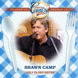 Shawn Camp的專輯Ugly Older Sister (Larry's Country Diner Season 18)