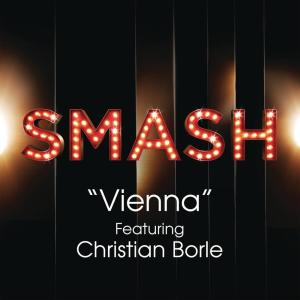 ดาวน์โหลดและฟังเพลง Vienna (SMASH Cast Version) [feat. Christian Borle] พร้อมเนื้อเพลงจาก SMASH Cast