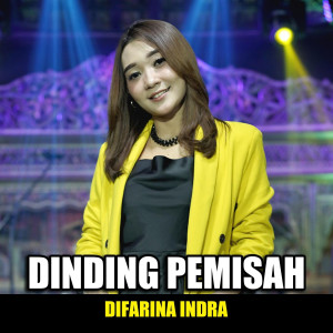 Listen to Dinding Pemisah song with lyrics from Difarina Indra